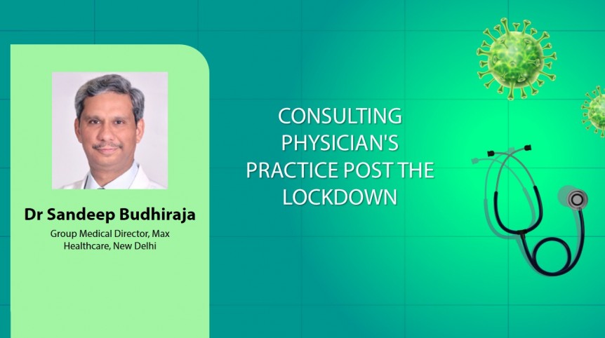 Consulting Physician’s Practice Post The Lockdown 