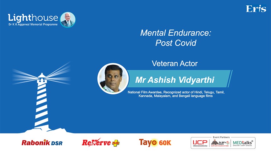 Mental Endurance:Post Covid By Veteran Actor:Ashish Vidyarthi