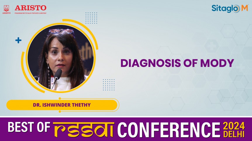 Diagnosis of mody - Dr. Ishwinder Thethy