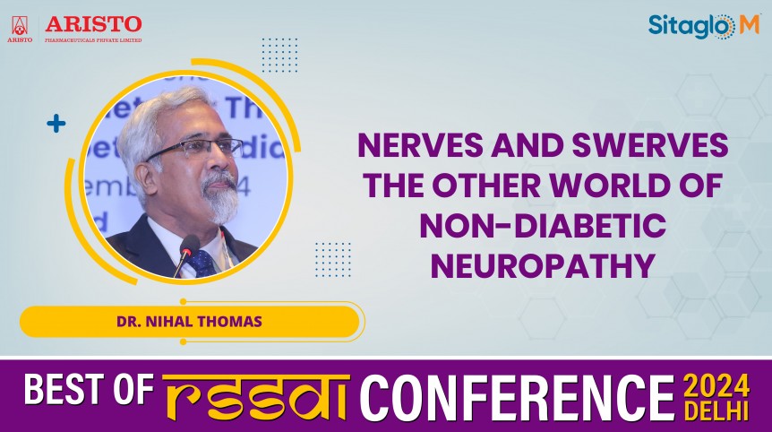 Nerves and Swerves the Other World of Non-Diabetic Neuropathy - Dr. Nihal Thomas