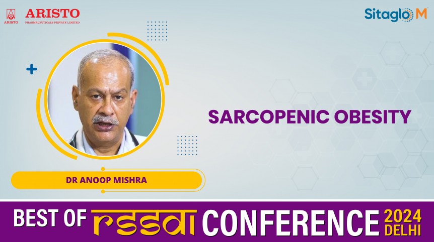 Sarcopenic Obesity - Dr. Anoop Mishra