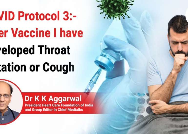Covid Protocol 3:- After vaccine I have Developed throat irritation or Cough 
