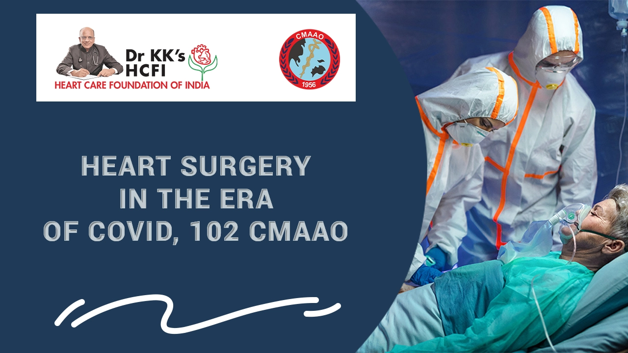 Heart Surgery in the Era of Covid, 102 CMAAO