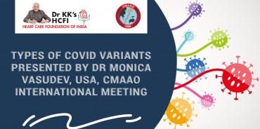 Types of COVID Variants Presented by Dr Monica Vasudev, USA, CMAAO International Meeting