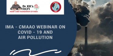 IMA - CMAAO Webinar on COVID - 19 and Air Pollution
