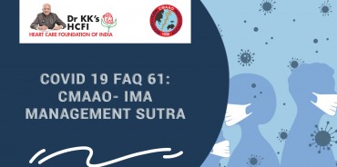 COVID 19 FAQ 61: CMAAO- IMA Management Sutra- A CMAAO Update
