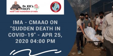 IMA - CMAAO on "SUDDEN DEATH IN COVID-19" - Apr 25, 2020 04:00 PM