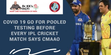 COVID 19 go for pooled testing before every IPL cricket match says CMAAO