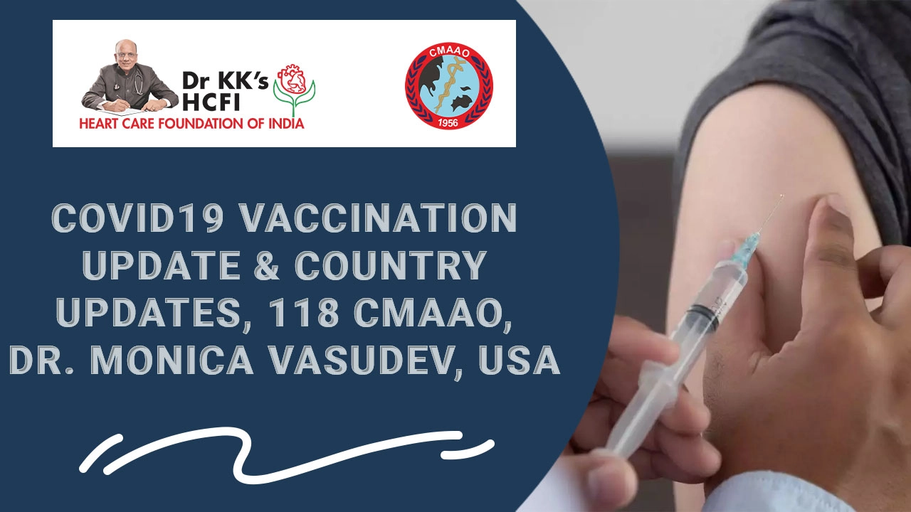COVID 19 Vaccination update & country updates, 118 CMAAO- Dr. Monica Vasudev