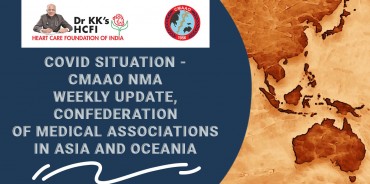 COVID SITUATION - CMAAO NMA Weekly Update, Confederation of Medical Associations in Asia and Oceania
