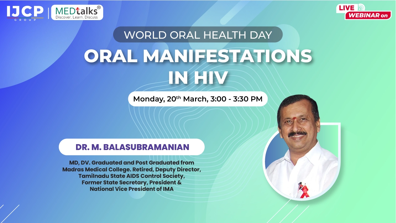 Oral Manifestations in HIV- (World Oral Health Day)- A Discussion with Dr. M Balasubramaniam