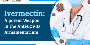 Ivermectin: A potent Weapon in the Anti-COVID Armamentarium