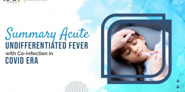 Summary Acute Undifferentiated Fever with Co-infection in COVID Era
