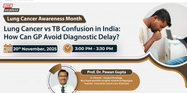 Lung Cancer vs TB Confusion in India: How Can GP Avoid Diagnostic Delay? (Lung Cancer Awareness Month)
