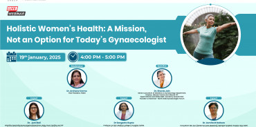 Holistic Women’s Health: A Mission, Not an Option for Today’s Gynaecologist 