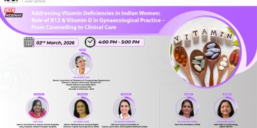 Addressing Vitamin Deficiencies in Indian Women: Role of B12 & Vitamin D in Gynaecological Practice – From Counselling to Clinical Care