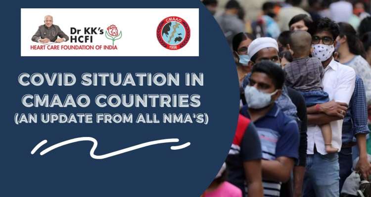 COVID Situation in CMAAO Countries- An Update from all National Medical Associations