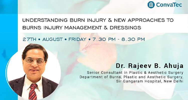 Understanding Burn Injury & New Approaches to Burns Injury Management & Dressings