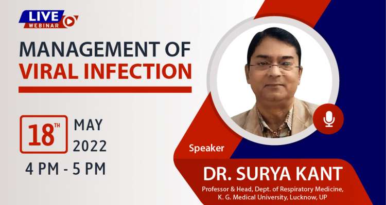 Webinar- Management of Viral Infection- Discussion with Dr. Surya Kant