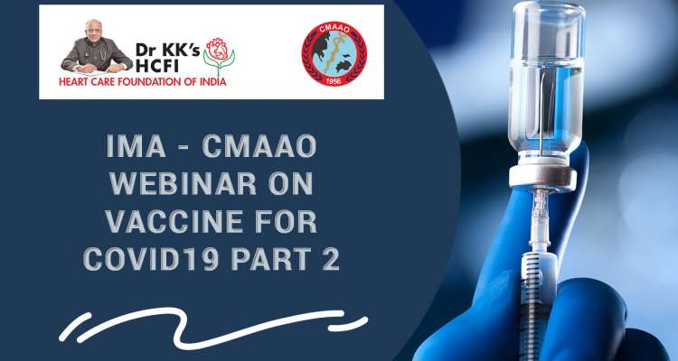 IMA - CMAAO Webinar on Vaccine for Covid 19 Part 2- A CMAAO Update