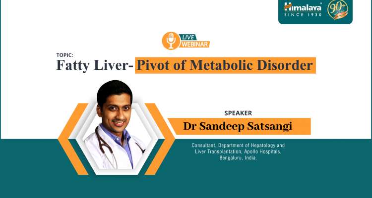 Fatty Liver Pivot of Metabolic Disorder- A discussion with Dr. Sandeep Satsangi