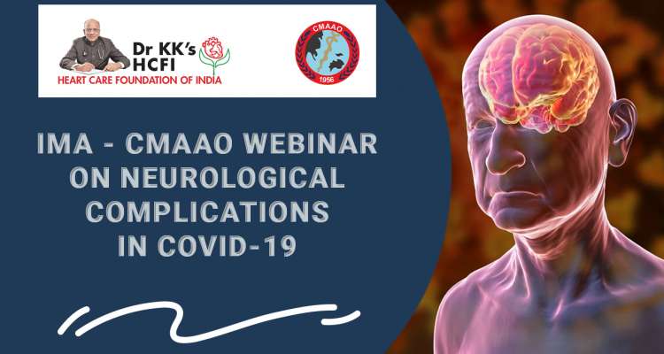 Webinar- IMA - CMAAO Webinar on neurological complications in COVID-19