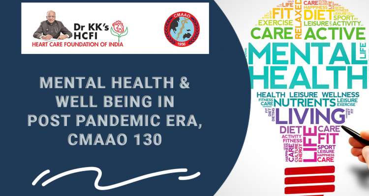 Mental Health & Well Being in Post Pandemic Era, CMAAO 130