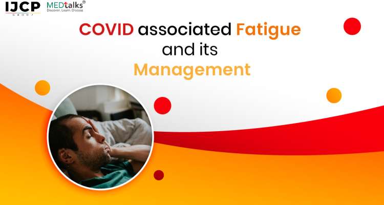 COVID associated Fatigue and its Management | Live Webinar | Medtalks