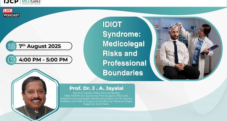 IDIOT Syndrome: Medicolegal Risks and Professional Boundaries | Live ...
