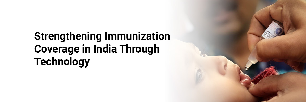 Strengthening Immunization Coverage in India Through Technology