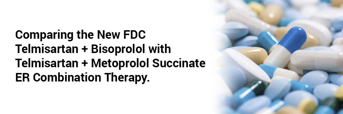 Comparing the new FDC telmisartan + bisoprolol with telmisartan + metoprolol succinate ER combination therapy.