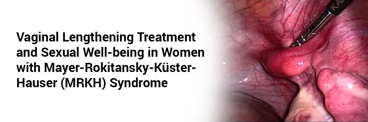 Vaginal lengthening treatment and sexual well-being in women with Mayer-Rokitansky-Küster-Hauser (MRKH) syndrome