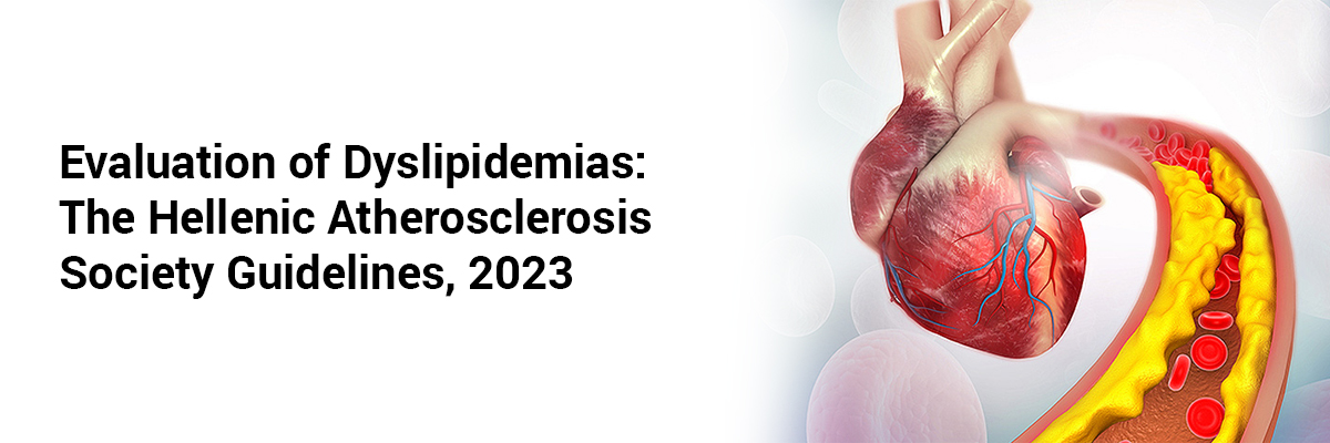 Evaluation of Dyslipidemias: The Hellenic Atherosclerosis Society guidelines, 2023