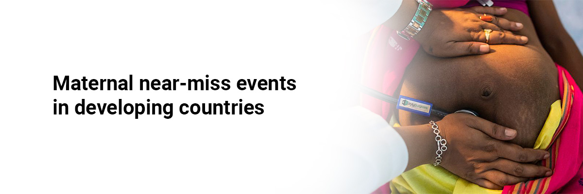Maternal near-miss events in developing countries