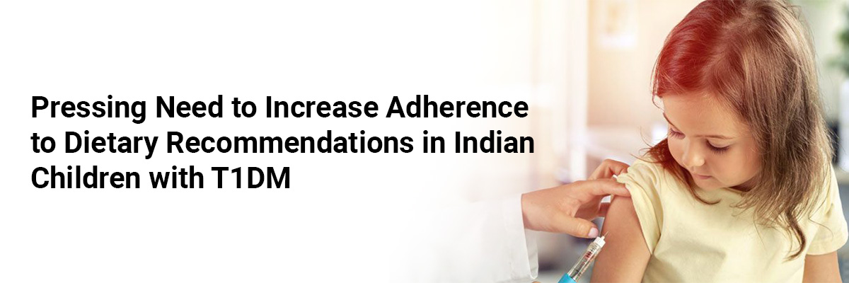 Pressing Need to Increase Adherence to Dietary Recommendations in Indian Children with T1DM