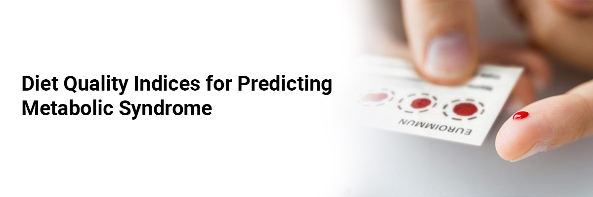Diet quality indices for predicting metabolic syndrome