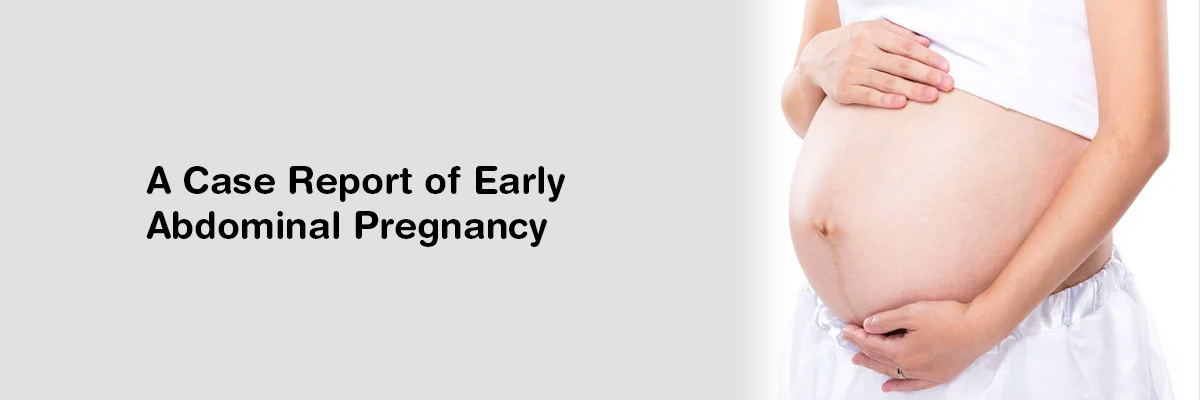 A Case Report of Early Abdominal Pregnancy 