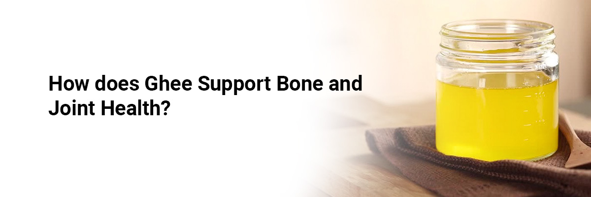How does ghee support bone and joint health?