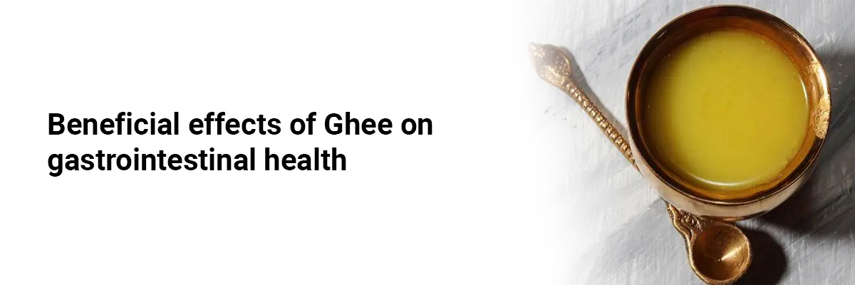 Beneficial effects of Ghee on gastrointestinal health