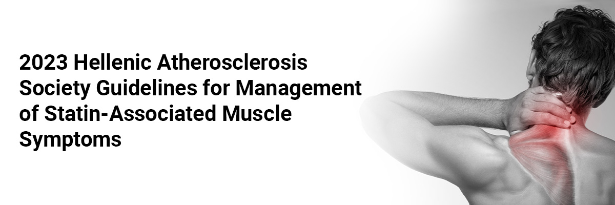 2023 Hellenic Atherosclerosis Society guidelines for management of Statin-associated muscle symptoms