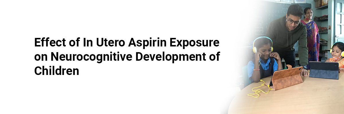 Effect of in Utero Aspirin Exposure on Neurocognitive Development of Children
