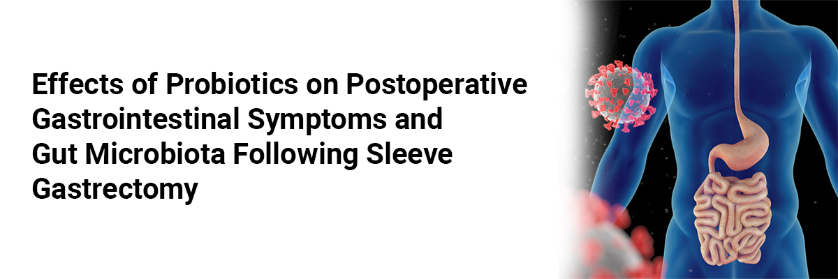 Effects of Probiotics on Postoperative Gastrointestinal Symptoms and Gut Microbiota Following Sleeve Gastrectomy