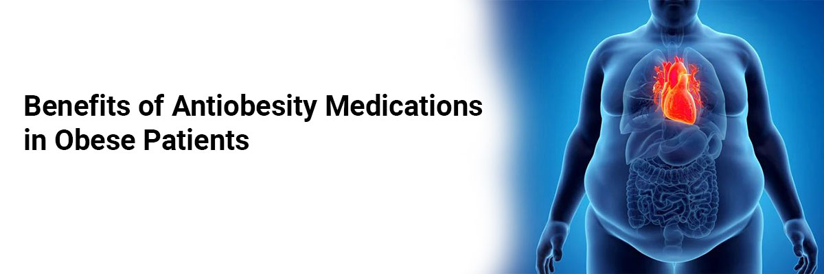 Benefits of Antiobesity medications in Obese patients