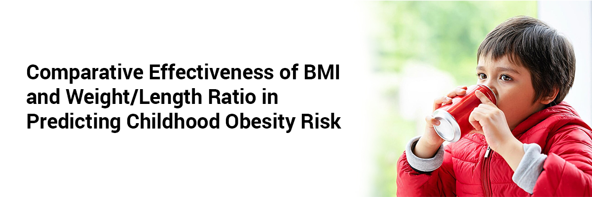 Comparative Effectiveness of BMI and Weight/Length Ratio in Predicting Childhood Obesity Risk