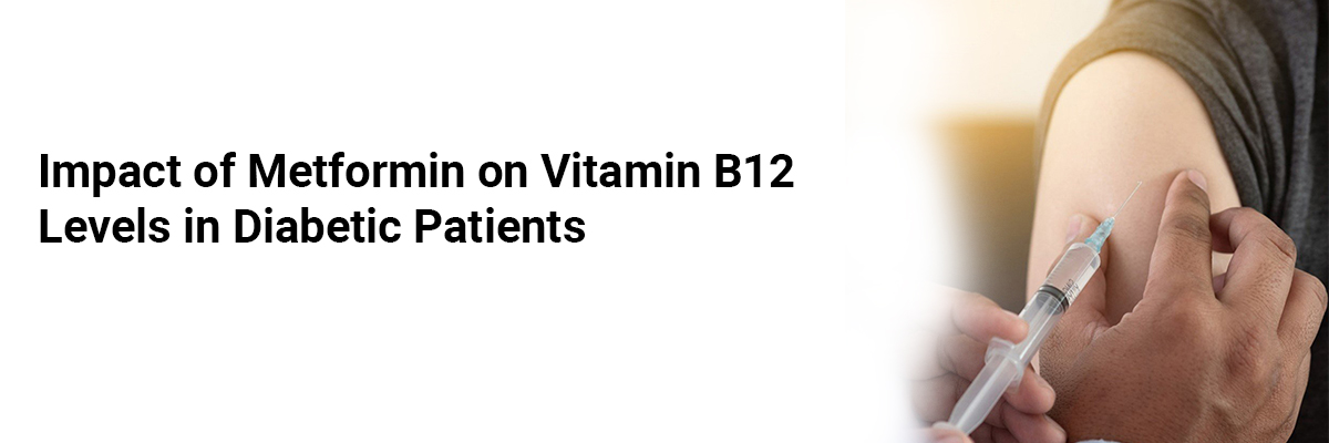 Impact of Metformin on Vitamin B12 Levels in Diabetic Patients