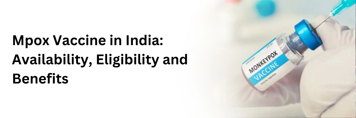 Mpox Vaccine in India: Availability, Eligibility, and Benefits