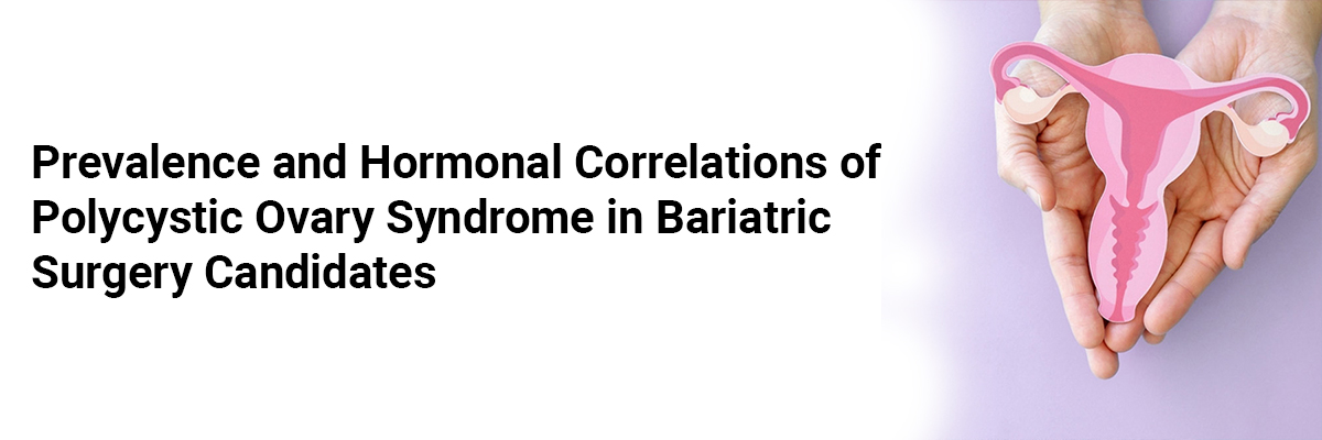 Prevalence and Hormonal Correlations of Polycystic Ovary Syndrome in Bariatric Surgery Candidates