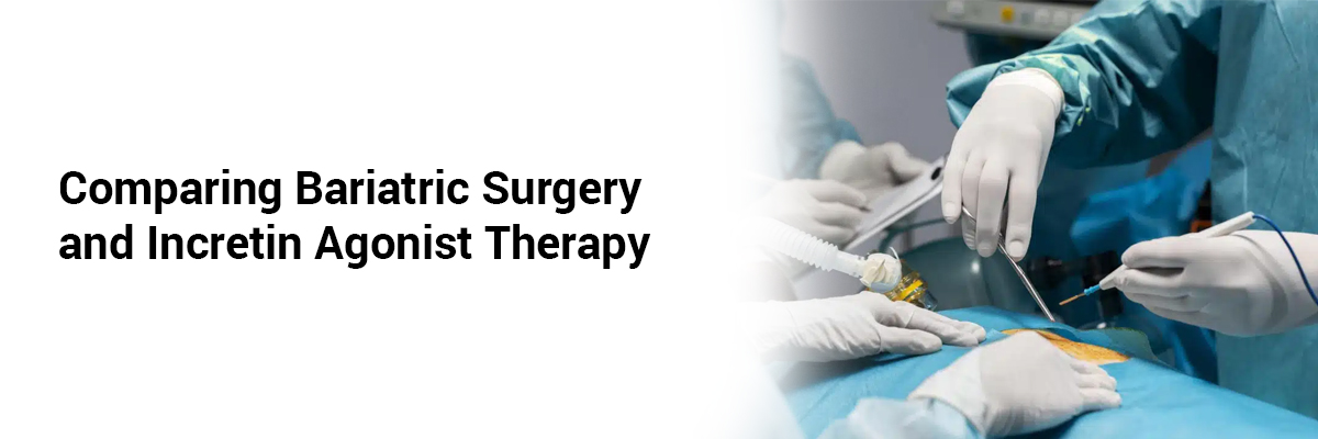 Comparing Bariatric Surgery and Incretin Agonist Therapy
