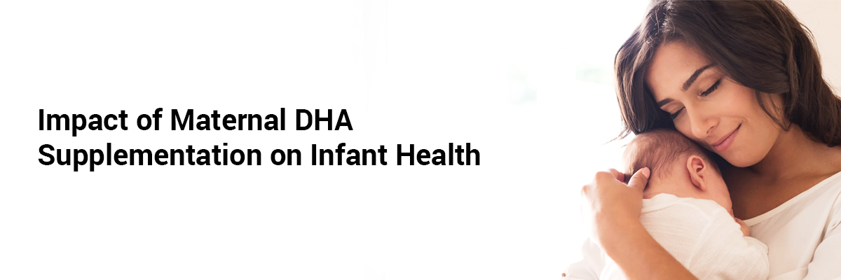 Impact of Maternal DHA Supplementation on Infant Health
