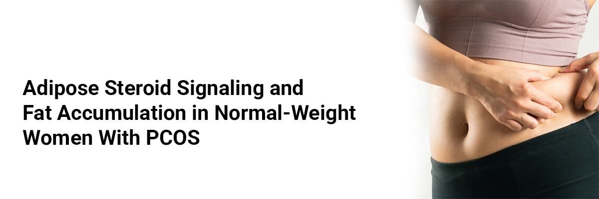 Adipose Steroid Signaling and Fat Accumulation in Normal-Weight Women with PCOS